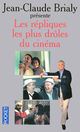  Achetez le livre d'occasion Les répliques les plus drôles du cinéma de Jean-Claude Brialy sur Livrenpoche.com 