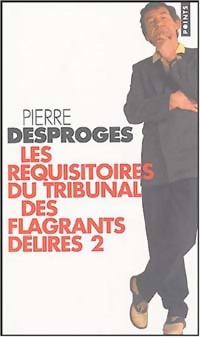  Achetez le livre d'occasion Les réquisitoires du tribunal des flagrants délires Tome II de Pierre Desproges sur Livrenpoche.com 