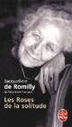  Achetez le livre d'occasion Les roses de la solitude de Jacqueline De Romilly sur Livrenpoche.com 