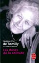  Achetez le livre d'occasion Les roses de la solitude de Jacqueline De Romilly sur Livrenpoche.com 