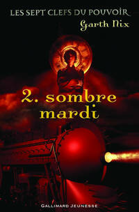  Achetez le livre d'occasion Les sept clefs du pouvoir Tome II : Sombre mardi de Garth Nix sur Livrenpoche.com 