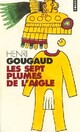  Achetez le livre d'occasion Les sept plumes de l'aigle de Henri Gougaud sur Livrenpoche.com 