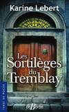  Achetez le livre d'occasion Les sortilèges du Tremblay sur Livrenpoche.com 