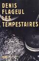  Achetez le livre d'occasion Les tempestaires de Denis Flageul sur Livrenpoche.com 