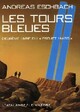  Achetez le livre d'occasion Les tours bleues de Andreas Eschbach sur Livrenpoche.com 
