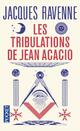  Achetez le livre d'occasion Les tribulations de Jean Acacio de Jacques Ravenne sur Livrenpoche.com 