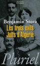  Achetez le livre d'occasion Les trois exils Juifs d'Algérie de Benjamin Stora sur Livrenpoche.com 