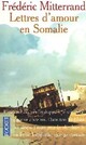  Achetez le livre d'occasion Lettres d'amour en Somalie de Frédéric Mitterrand sur Livrenpoche.com 