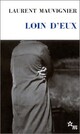  Achetez le livre d'occasion Loin d'eux / Le poinds des silences de Laurent Mauvignier sur Livrenpoche.com 
