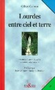  Achetez le livre d'occasion Lourdes entre ciel et terre de Gilbert Cesbron sur Livrenpoche.com 