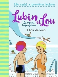  Achetez le livre d'occasion Lubin et Lou, les enfants loups-garous Tome IX : Chair de loup de Hélène Gaudy sur Livrenpoche.com 