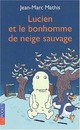  Achetez le livre d'occasion Lucien et le bonhomme de neige sauvage de Jean-Marc Mathis sur Livrenpoche.com 