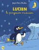  Achetez le livre d'occasion Lucien le pingouin musicien de Jean-Marc Mathis sur Livrenpoche.com 