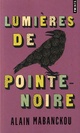  Achetez le livre d'occasion Lumières de Pointe-Noire de Alain Mabanckou sur Livrenpoche.com 