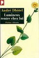  Achetez le livre d'occasion Lumineux rentre chez lui de André Dhôtel sur Livrenpoche.com 