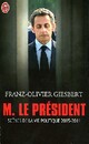  Achetez le livre d'occasion M. Le Président : scènes de la vie politique 2005-2011 de Franz-Olivier Giesbert sur Livrenpoche.com 