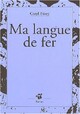 Achetez le livre d'occasion Ma langue de fer de Caryl Férey sur Livrenpoche.com 