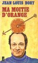  Achetez le livre d'occasion Ma moitié d'orange de Jean-Louis Bory sur Livrenpoche.com 