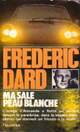  Achetez le livre d'occasion Ma sale peau blanche de Frédéric Dard sur Livrenpoche.com 