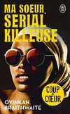  Achetez le livre d'occasion Ma soeur, serial killeuse sur Livrenpoche.com 