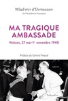  Achetez le livre d'occasion Ma tragique ambassade : Vatican 27 mai-1er novembre 1940 sur Livrenpoche.com 