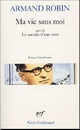  Achetez le livre d'occasion Ma vie sans moi / Le monde d'une voix de Armand Robin sur Livrenpoche.com 