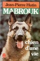  Achetez le livre d'occasion Mabrouk, chien d'une vie de Jean-Pierre Hutin sur Livrenpoche.com 