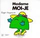  Achetez le livre d'occasion Madame Moi-Je de Roger Hargreaves sur Livrenpoche.com 