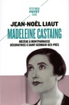  Achetez le livre d'occasion Madeleine Castaing : Mécène à Montparnasse décoratrice à Saint-Germain-des-Prés sur Livrenpoche.com 