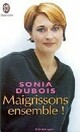  Achetez le livre d'occasion Maigrissons ensemble ! de Sonia Dubois sur Livrenpoche.com 