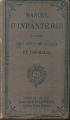  Achetez le livre d'occasion Manuel d'infanterie à l'usage des sous-officiers et caporaux sur Livrenpoche.com 