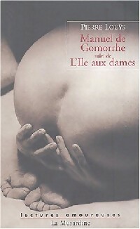  Achetez le livre d'occasion Manuel de Gomorrhe / L'île aux dames de Pierre Louÿs sur Livrenpoche.com 