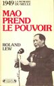  Achetez le livre d'occasion Mao prend le pouvoir de Roland Lew sur Livrenpoche.com 