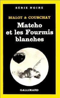  Achetez le livre d'occasion Matcho et les fourmis blanches de Joseph Bialot sur Livrenpoche.com 