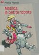  Achetez le livre d'occasion Matilda, la petite robote de Philip Newth sur Livrenpoche.com 