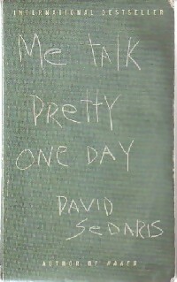  Achetez le livre d'occasion Me talk pretty one day de David Sedaris sur Livrenpoche.com 