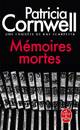  Achetez le livre d'occasion Mémoires mortes de Patricia Daniels Cornwell sur Livrenpoche.com 
