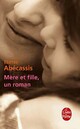  Achetez le livre d'occasion Mère et fille, un roman de Eliette Abécassis sur Livrenpoche.com 