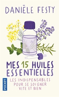  Achetez le livre d'occasion Mes 15 huiles essentielles de Danièle Festy sur Livrenpoche.com 