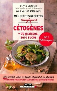  Achetez le livre d'occasion Mes petites recettes magiques cétogènes + de graisses zéro sucre de Olivia Lefief-Delcourt sur Livrenpoche.com 