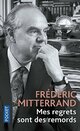  Achetez le livre d'occasion Mes regrets sont des remords de Frédéric Mitterrand sur Livrenpoche.com 