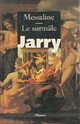  Achetez le livre d'occasion Messaline / Le surmâle / Le livre de Job de Alfred Jarry sur Livrenpoche.com 