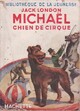  Achetez le livre d'occasion Michaël, chien de cirque de Jack London sur Livrenpoche.com 