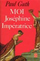  Achetez le livre d'occasion Moi, Joséphine, impératrice de Paul Guth sur Livrenpoche.com 