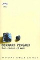  Achetez le livre d'occasion Mon roman et moi de Bernard Pingaud sur Livrenpoche.com 