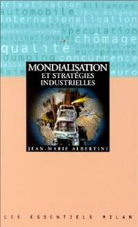  Achetez le livre d'occasion Mondialisation et stratégies industrielles de Jean-Marie Albertini sur Livrenpoche.com 