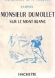  Achetez le livre d'occasion Monsieur Dumollet sur le Mont-Blanc de Samivel sur Livrenpoche.com 
