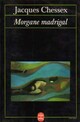  Achetez le livre d'occasion Morgane Madrigal de Jacques Chessex sur Livrenpoche.com 