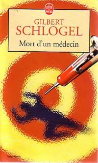  Achetez le livre d'occasion Mort d'un médecin de Gilbert Schlogel sur Livrenpoche.com 