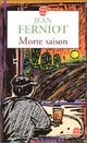  Achetez le livre d'occasion Morte saison de Jean Ferniot sur Livrenpoche.com 